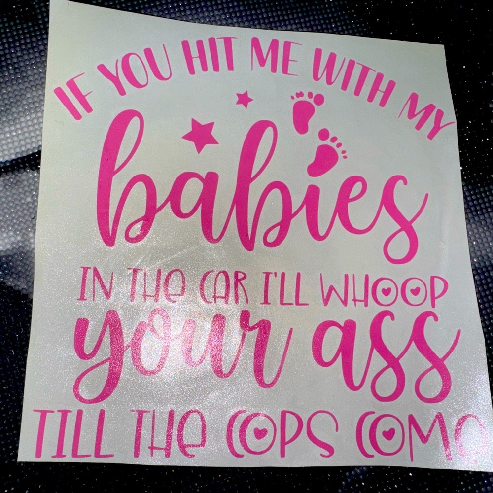 If you hit me with my babies in the car decal